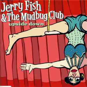 Jerry Fish & The Mudbug Club - Upside Down