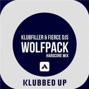 Klubfiller & Fierce DJs - Wolfpack (Hardcore Mix)