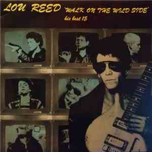 Lou Reed - Walk On The Wild Side - His Best 15