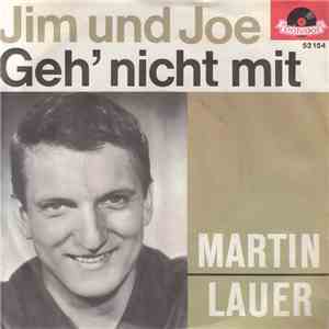 Martin Lauer - Jim Und Joe / Geh' Nicht Mit