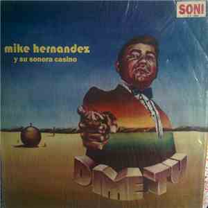 Mike Hernandez Y Su Sonora Casino - Dime Tu