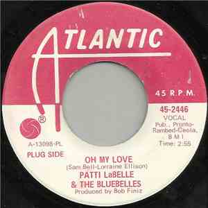 Patti LaBelle & The Bluebelles - Oh My Love / I Need Your Love