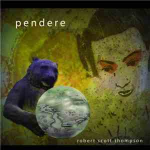Robert Scott Thompson - Pendere
