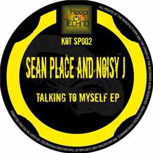 Sean Place & Noisy J - Talking To Myself EP