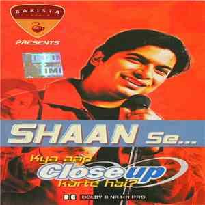 Shaan Se - Kya Aap Closeup Karte Hai?