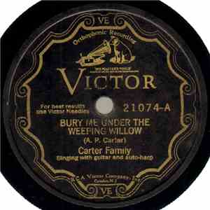 The Carter Family - Bury Me Under The Weeping Willow / Little Log Cabin By ...