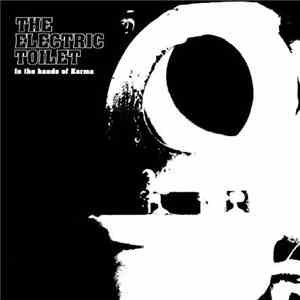 The Electric Toilet - In The Hands Of Karma