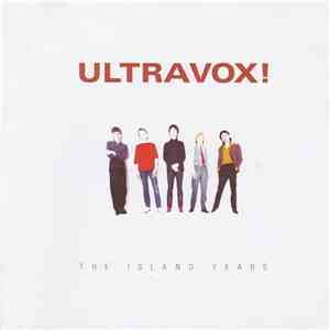 Ultravox! - The Island Years
