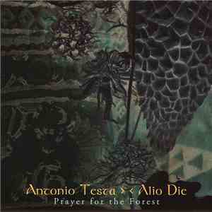 Antonio Testa > < Alio Die - Prayer For The Forest