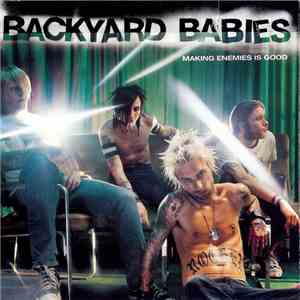 Backyard Babies - Making Enemies Is Good