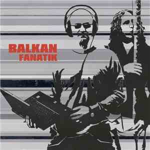 Balkan Fanatik - Balkan Fanatik