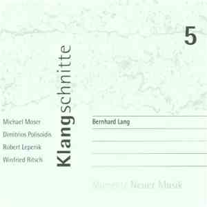 Bernhard Lang - Michael Moser, Dimitrios Polisoidis, Robert Lepenik, Winfri ...
