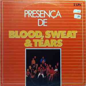Blood, Sweat And Tears - Presença De