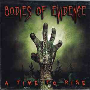 Bodies Of Evidence - A Time To Rise