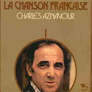 Charles Aznavour - La Chanson Francaise 1