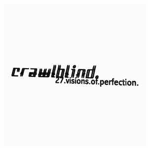Crawlblind - 27.Visions.Of.Perfection