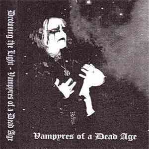 Drowning The Light - Vampyres Of A Dead Age