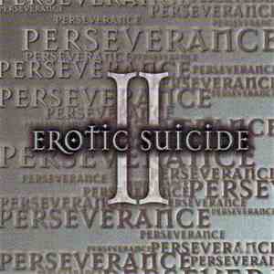 Erotic Suicide - Perseverance