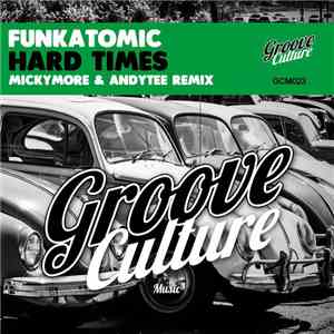 Funkatomic - Hard Times (Micky More & Andy Tee Remix)