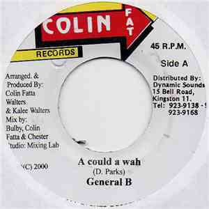 General B - A Could A Wah