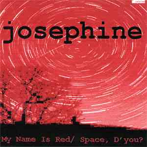 Josephine - My Name Is Red / Space, D'You?