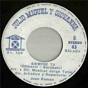 Julio Miguel & Giovanna - No Quise Herir Tu Corazon / Siempre Tu
