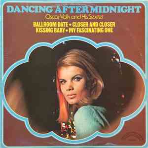 Oscar Volk and His Sextet - Dancing After Midnight