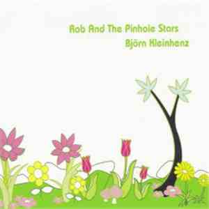 Rob & The Pinhole Stars / Björn Kleinhenz - Rob & The Pinhole Stars / Björn ...