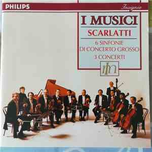 Scarlatti - I Musici - 6 Sinfonie Di Concerto Grosso 3 Concerti