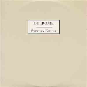 Stephan Eicher - Oh Ironie