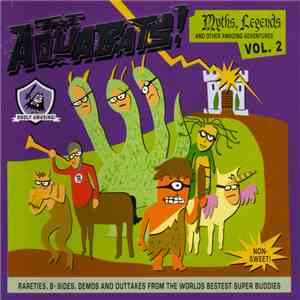 The Aquabats! - Myths, Legends And Other Amazing Adventures Vol. 2