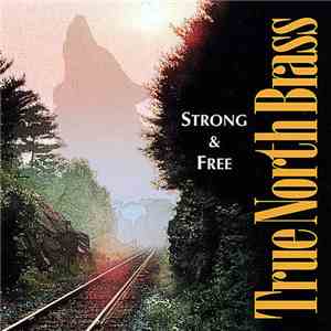 True North Brass - Strong & Free