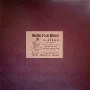 Various - Negro Folk Music Of Alabama Volume 1 - Secular