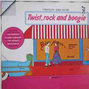 Various - Twist, Rock And Boogie (I Favolosi Anni 50/60)