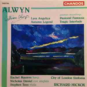 William Alwyn – City Of London Sinfonia, Richard Hickox - Lyra Angelica / A ...