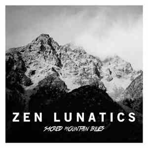 Zen Lunatics  - Sacred Mountain Blues