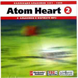 Atom Heart - Atom Heart : 1991-1999