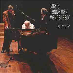Baars / Henneman / Mengelberg - Sliptong