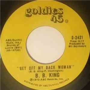 B.B. King - Get Off My Back Woman / Why I Sing The Blues