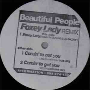 Beautiful People - Foxey Lady / Comin' To Get You - Remixes