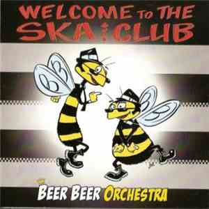 Beer Beer Orchestra - Welcome To The Ska Club