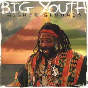 Big Youth - Higher Grounds