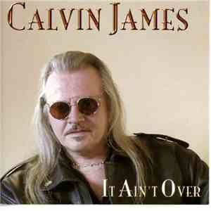 Calvin James  - It Ain't Over