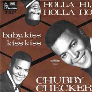 Chubby Checker & The Girls - Holla-Hi, Holla-Ho / Baby Kiss Kiss Kiss
