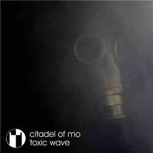 Citadel of Mo - Toxic Wave