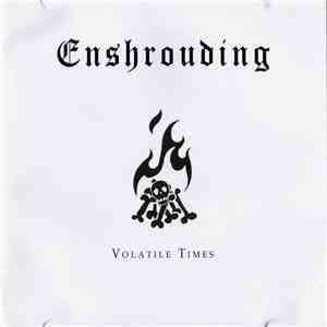 Enshrouding - Volatile Times
