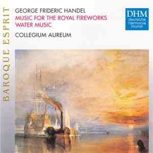 George Frideric Handel - Collegium Aureum - Music For The Royal Fireworks / ...
