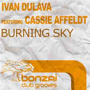 Ivan Dulava Feat. Cassie Affeldt - Burning Sky