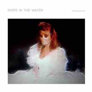 Knife In The Water - Reproduction