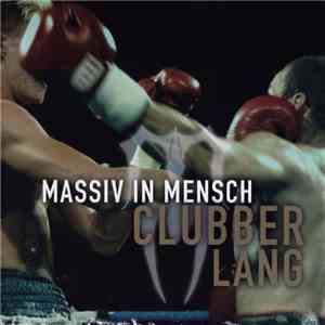 Massiv In Mensch - Clubber Lang
